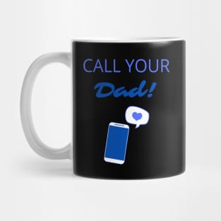 Call Your Dad! Mug